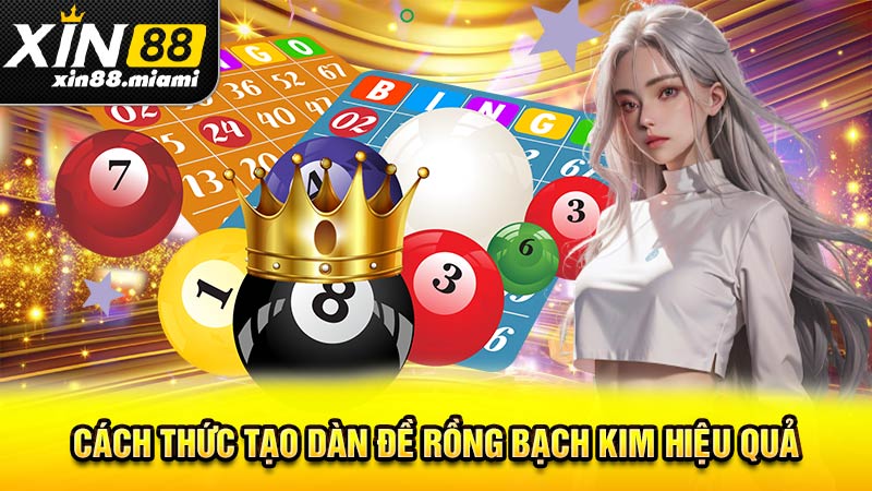 Cách thức tạo dàn đề rồng bạch kim hiệu quả