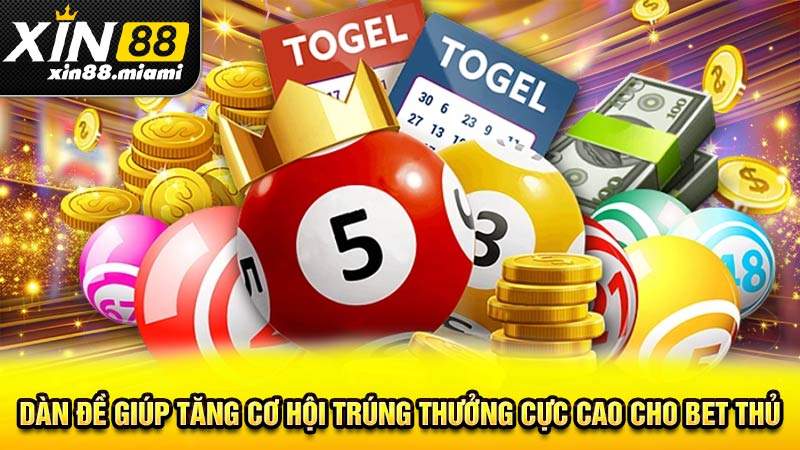 Dàn đề giúp tăng cơ hội trúng thưởng cực cao cho bet thủ