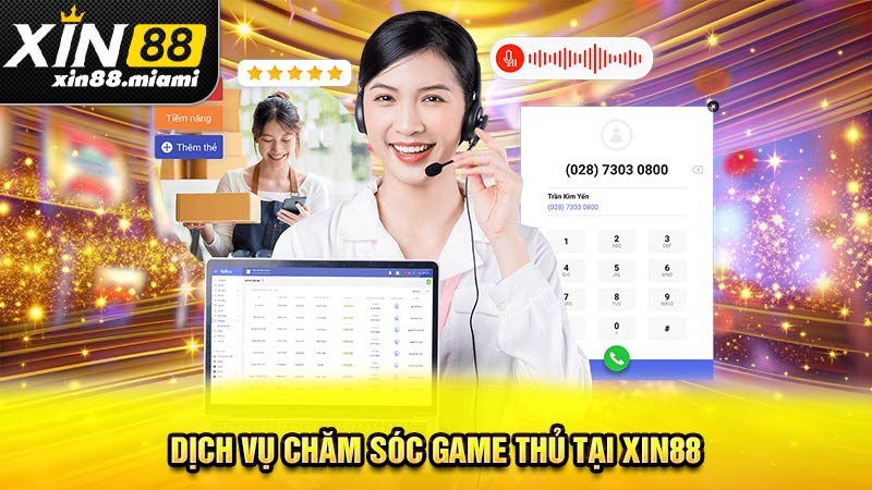 Dịch vụ chăm sóc game thủ tại Xin88