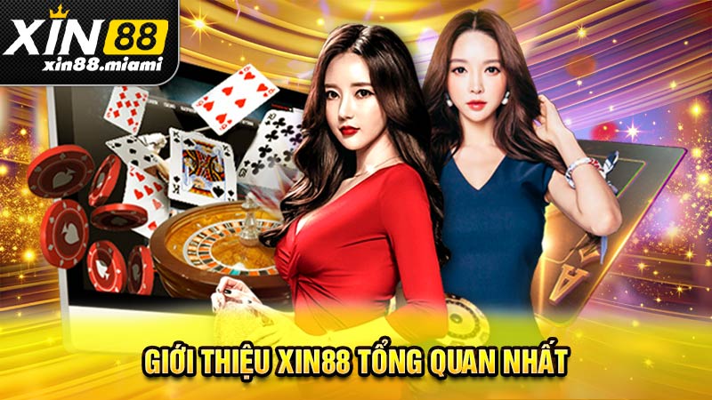 Giới thiệu Xin88 tổng quan nhất