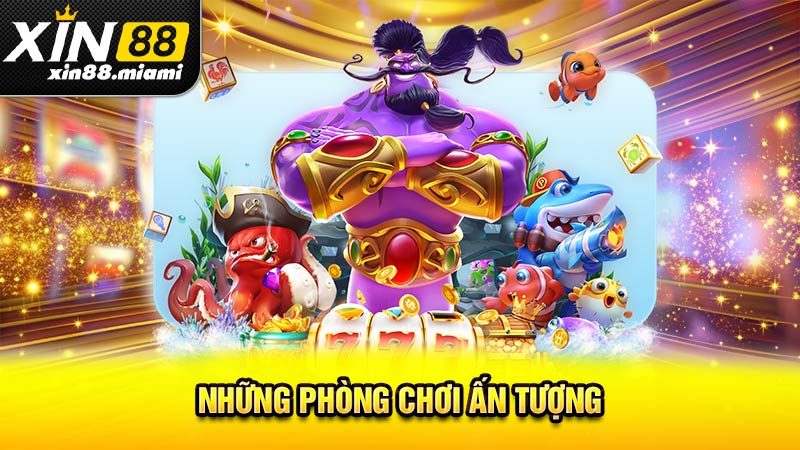 Những phòng chơi ấn tượng