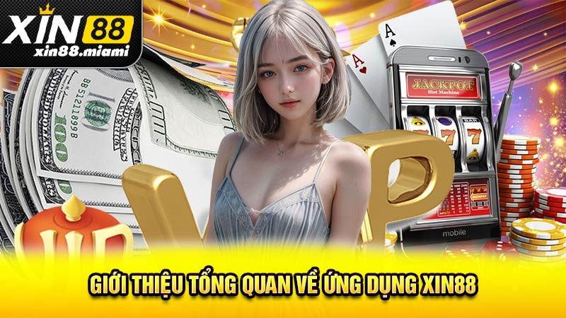 Tải app Xin88 trải nghiệm game mượt hơn