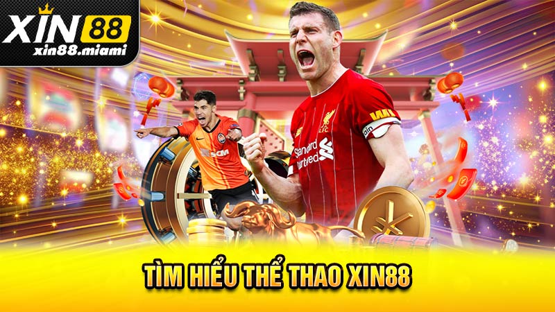 Tìm hiểu thể thao Xin88