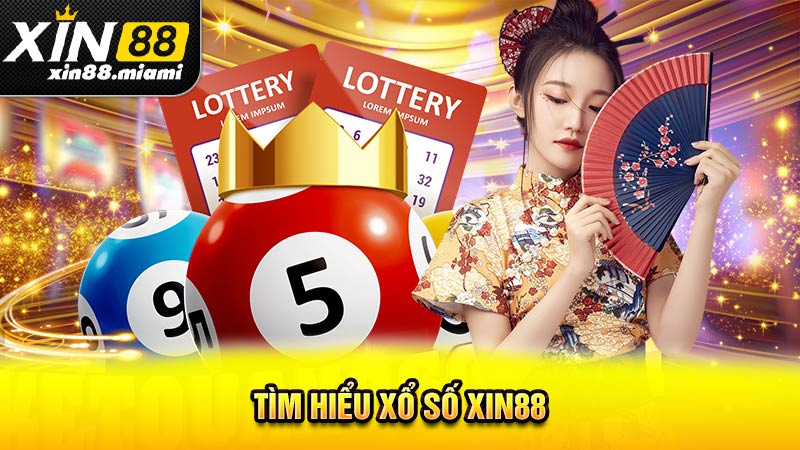 Tìm hiểu xổ số Xin88