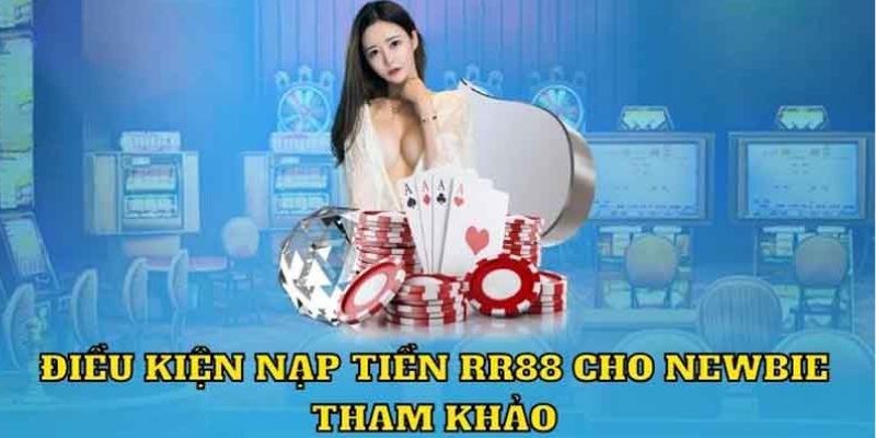 Nạp tiền RR88 - Cách Nạp Tiền Siêu Dễ Cho Người Chơi